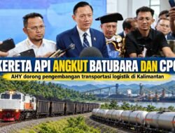 AHY Dorong Kembangkan Kereta Api di Kalimantan, Angkut Batubara dan CPO